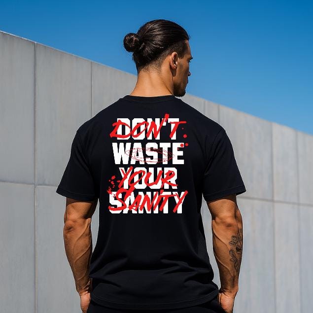 Dont Waste Your Sanity T-Shirt for Men - Motivational Fitness Shirt, Bodybuilding & Weightlifting Gym Tee, Exercise Gift